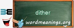 WordMeaning blackboard for dither